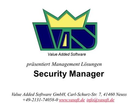 Präsentiert Management Lösungen Value Added Software GmbH, Carl-Schurz-Str. 7, 41460 Neuss +49-2131-74058-0
