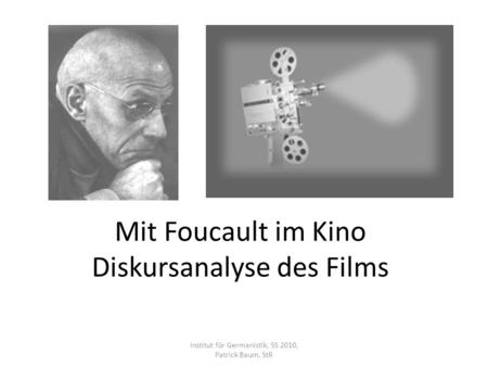 Mit Foucault im Kino Diskursanalyse des Films