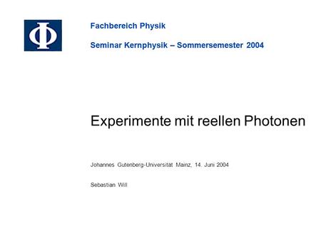 Experimente mit reellen Photonen