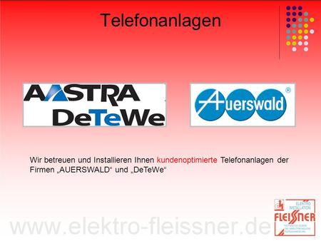 Telefonanlagen Wir betreuen und Installieren Ihnen kundenoptimierte Telefonanlagen der Firmen „AUERSWALD“ und „DeTeWe“