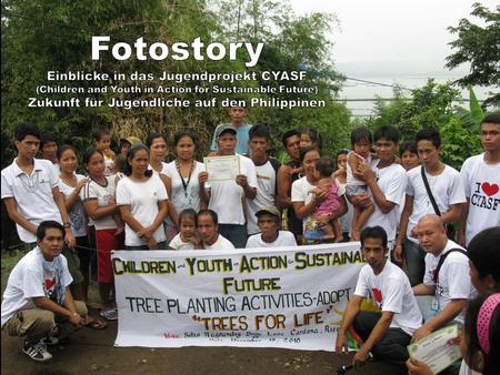 Hintergrundinformationen CYASF setzt sich gemeinsam mit den Kindern und Jugendlichen gegen die Umweltverschmutzung ein. Sie säubern regelmäßig die Gemeinden,