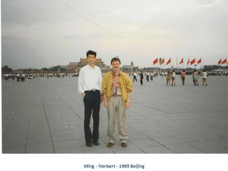 Ming - Norbert - 1989 Beijing. HHF Team GEFAST – HHF Meeting.