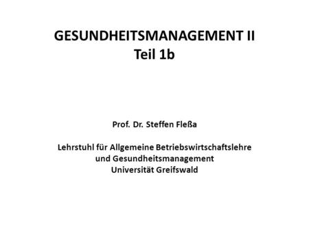 GESUNDHEITSMANAGEMENT II Teil 1b Prof. Dr