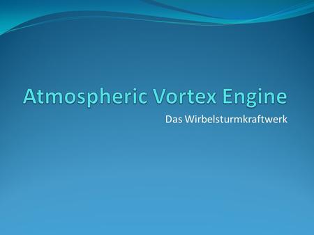 Atmospheric Vortex Engine