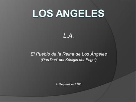 Los Angeles L.A. El Pueblo de la Reina de Los Ángeles