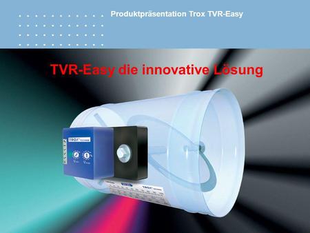 TVR-Easy die innovative Lösung