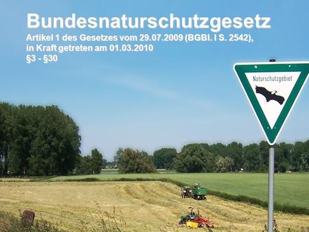 Bundesnaturschutzgesetz Artikel 1 des Gesetzes vom (BGBl