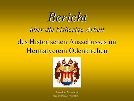 Die Anfänge Bereits von 1980 bis 1986 gab es im Heimatverein Odenkirchen einen Ausschuss für historische Aufgaben. Aus dieser Zeit stammen u.a. zwei.