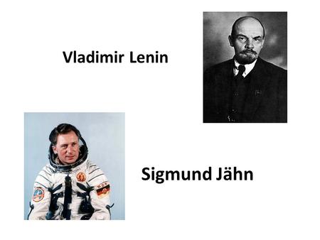Vladimir Lenin Sigmund Jähn.