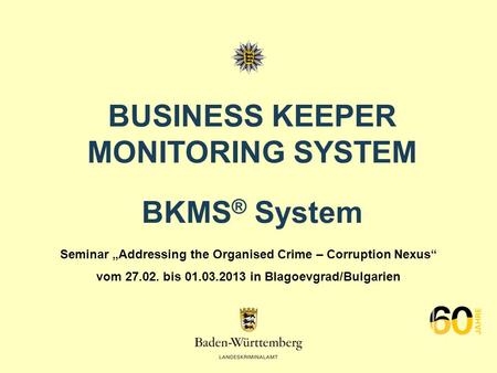 BUSINESS KEEPER MONITORING SYSTEM BKMS® System