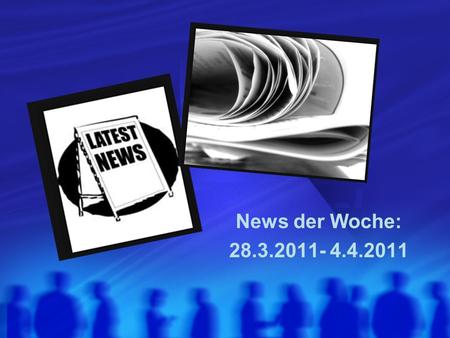 News der Woche: 28.3.2011- 4.4.2011. Inhaltsverzeichnis - Japan - Libyen - Sport - Schweiz.