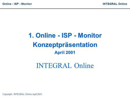 1. Online - ISP - Monitor Konzeptpräsentation April 2001