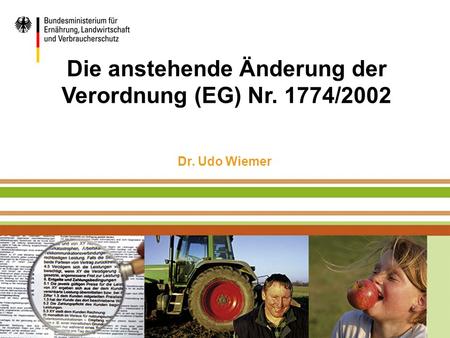 Die anstehende Änderung der Verordnung (EG) Nr. 1774/2002