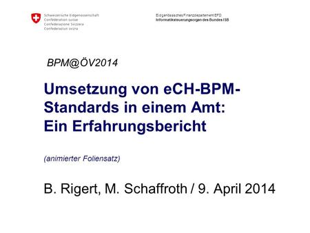 B. Rigert, M. Schaffroth / 9. April 2014