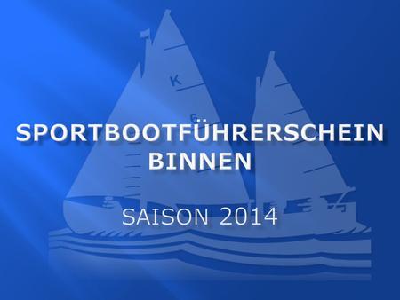 Sportbootführerschein Binnen Saison 2014