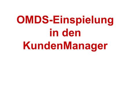 OMDS-Einspielung in den KundenManager. Der Import beginnt im chegg.net-Kundenmanager. (Links oben über das Pulldown-Menu erreichbar).