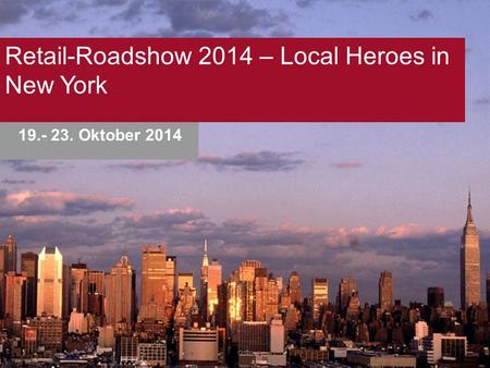 Retail-Roadshow 2014 – Local Heroes in New York 19.- 23. Oktober 2014.