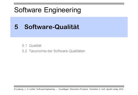 5	Software-Qualität 5.1 Qualität 5.2 Taxonomie der Software-Qualitäten.