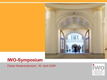 IWO-Symposium Palais Niederösterreich, 30. April 2008.