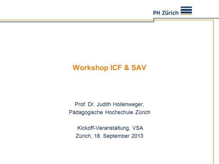 Workshop ICF & SAV Prof. Dr. Judith Hollenweger,