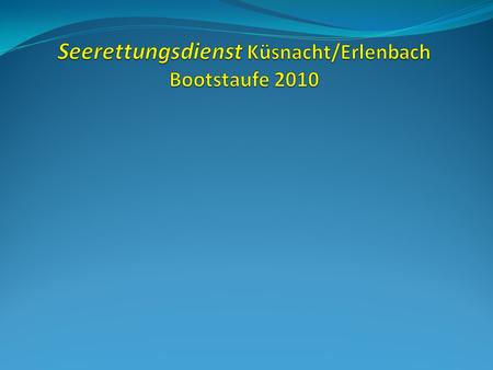Seerettungsdienst Küsnacht/Erlenbach Bootstaufe 2010