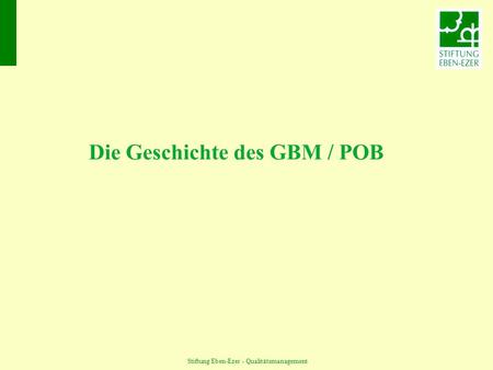 Die Geschichte des GBM / POB
