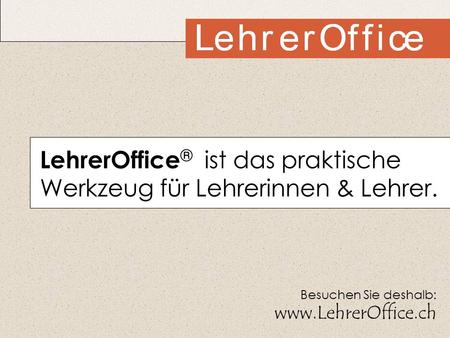 LehrerOffice® ist das praktische Werkzeug für Lehrerinnen & Lehrer.