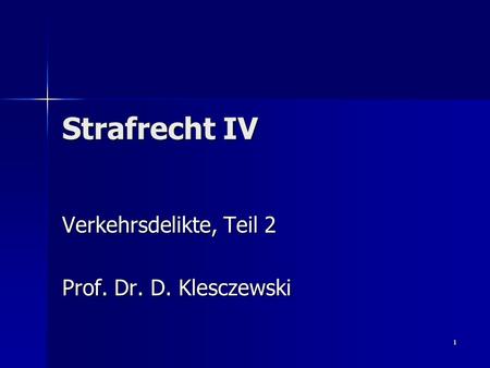 Verkehrsdelikte, Teil 2 Prof. Dr. D. Klesczewski