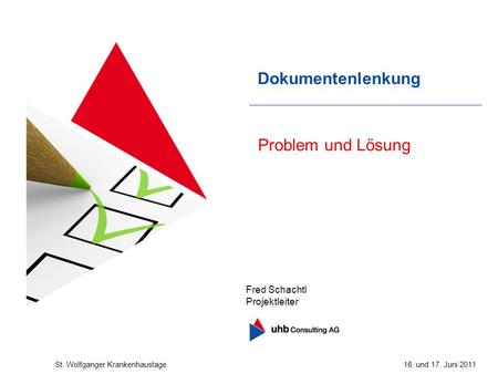 Dokumentenlenkung Problem und Lösung Fred Schachtl Projektleiter