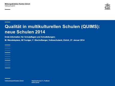 Qualität in multikulturellen Schulen (QUIMS): neue Schulen 2014
