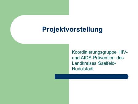 Projektvorstellung Koordinierungsgruppe HIV- und AIDS-Prävention des Landkreises Saalfeld-Rudolstadt.