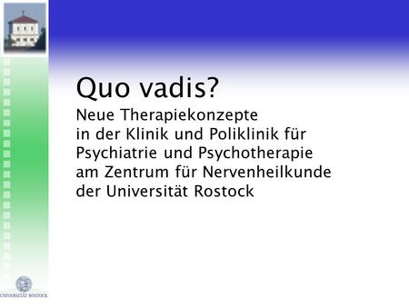 Quo vadis? Neue Therapiekonzepte in der Klinik und Poliklinik für