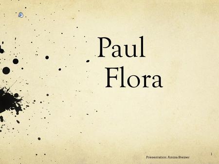 Paul Flora Presentation: Amina Steiner.