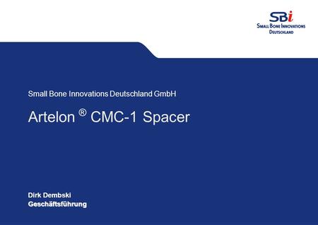 Artelon ® CMC-1 Spacer Small Bone Innovations Deutschland GmbH