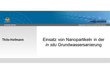 Einsatz von Nanopartikeln in der in situ Grundwassersanierung