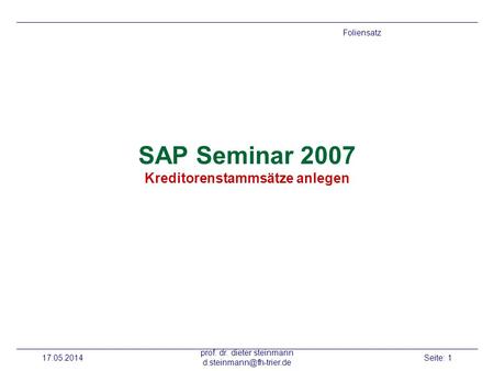 SAP Seminar 2007 Kreditorenstammsätze anlegen