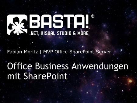 Office Business Anwendungen mit SharePoint Fabian Moritz | MVP Office SharePoint Server.