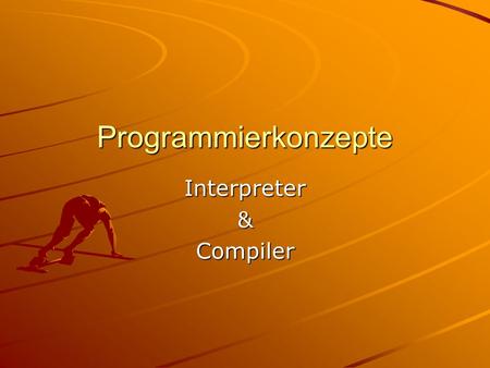 Interpreter & Compiler
