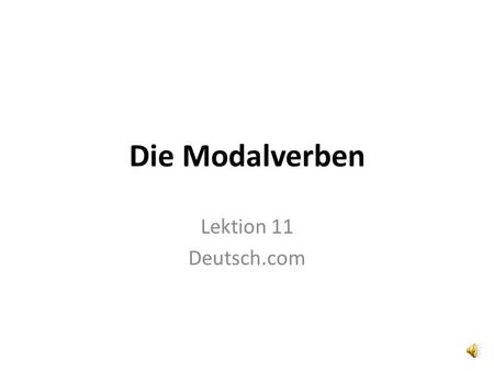 Die Modalverben Lektion 11 Deutsch.com.