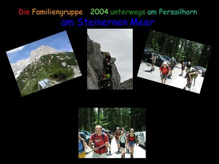 Die Familiengruppe – 2004 unterwegs am Persailhorn am Steinernen Meer.