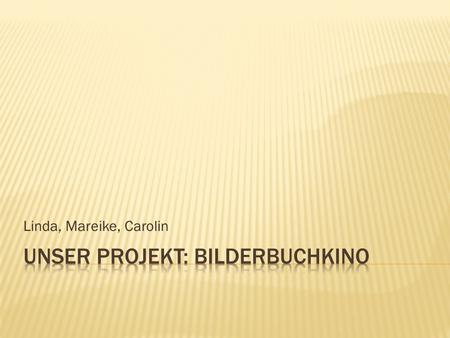 Unser Projekt: Bilderbuchkino