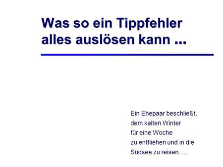 Was so ein Tippfehler alles auslösen kann ...