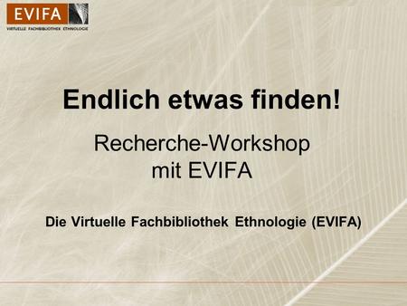 Endlich etwas finden! Recherche-Workshop mit EVIFA