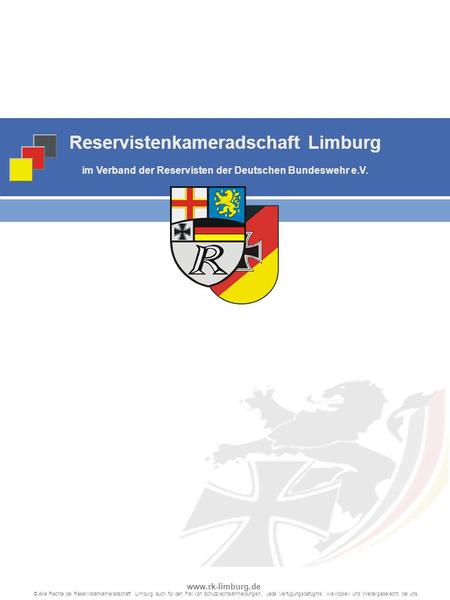 Reservistenkameradschaft Limburg im Verband der Reservisten der Deutschen Bundeswehr e.V. © Alle Rechte bei Reservistenkameradschaft Limburg, auch für.