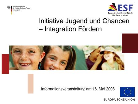 Initiative Jugend und Chancen – Integration Fördern Informationsveranstaltung am 16. Mai 2008.