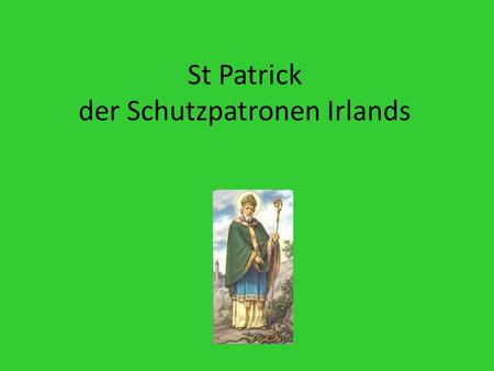 St Patrick der Schutzpatronen Irlands