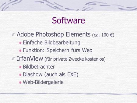 Software Adobe Photoshop Elements (ca. 100 €)