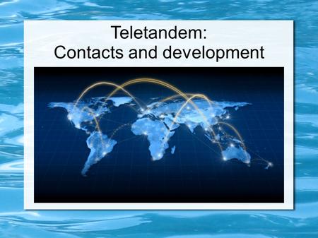 Teletandem: Contacts and development