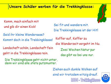 Unsere Schüler werben für die Trekkingklasse: Seid ihr kleine Wanderasse? Kommt doch in die Trekkingklasse! Landschaft schön, Landschaft fein geht in die.