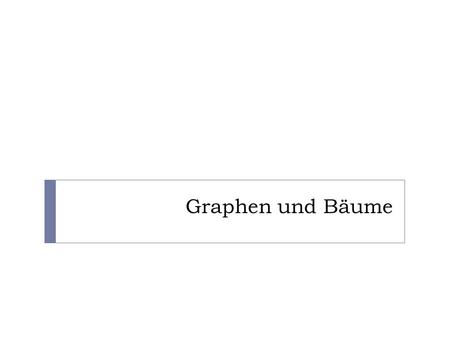 Graphen und Bäume.